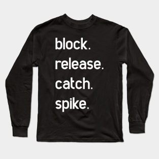 block release catch spike Long Sleeve T-Shirt